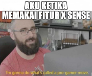 aku memakai fitur x sense