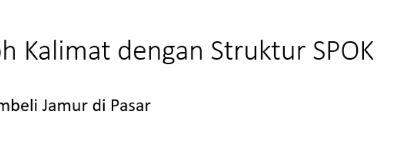 contoh kalimat dengan struktur spok