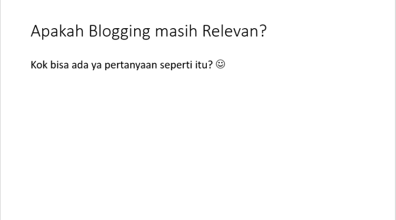 apakah blogging masih relevan?