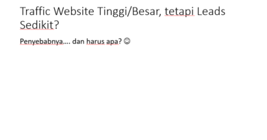 traffic website tinggi, tetapi leads sedikit